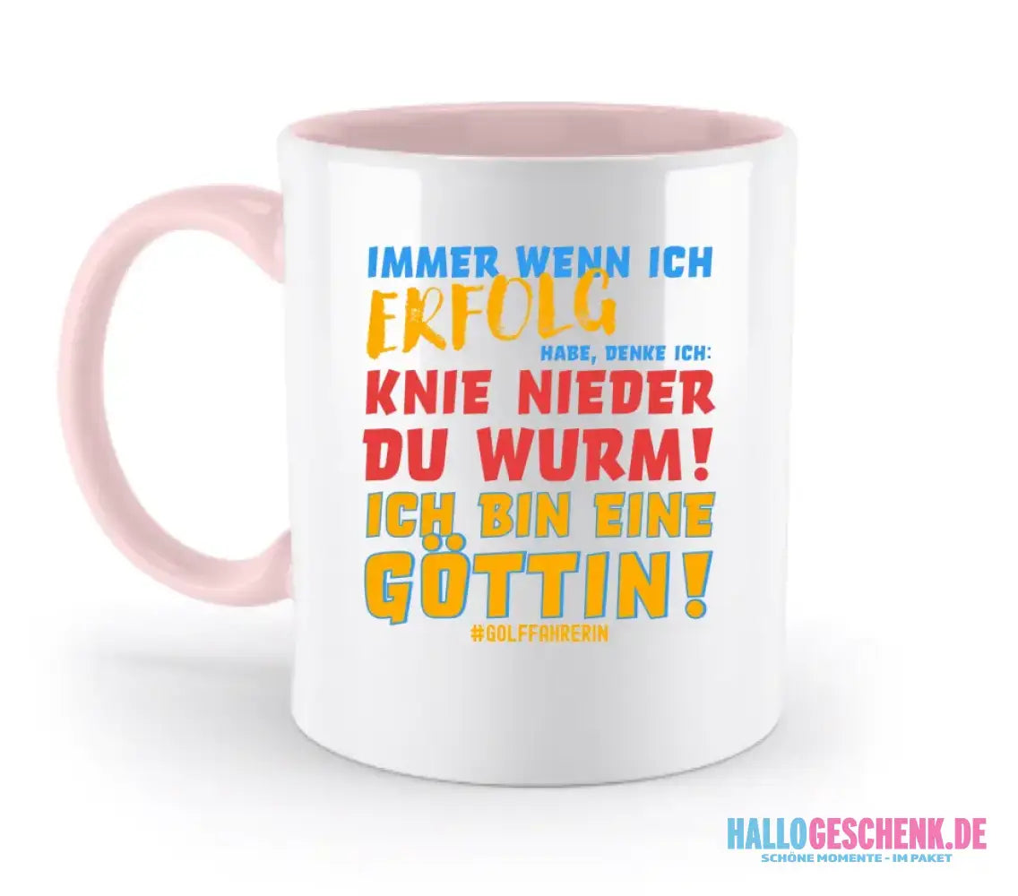 Immer wenn ich Erfolg • Göttin • zweifarbige Tasse • Exklusivdesign • personalisiert