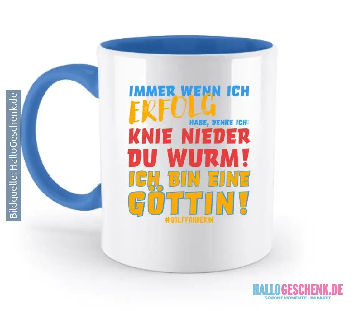 Immer wenn ich Erfolg • Göttin • zweifarbige Tasse • Exklusivdesign • personalisiert