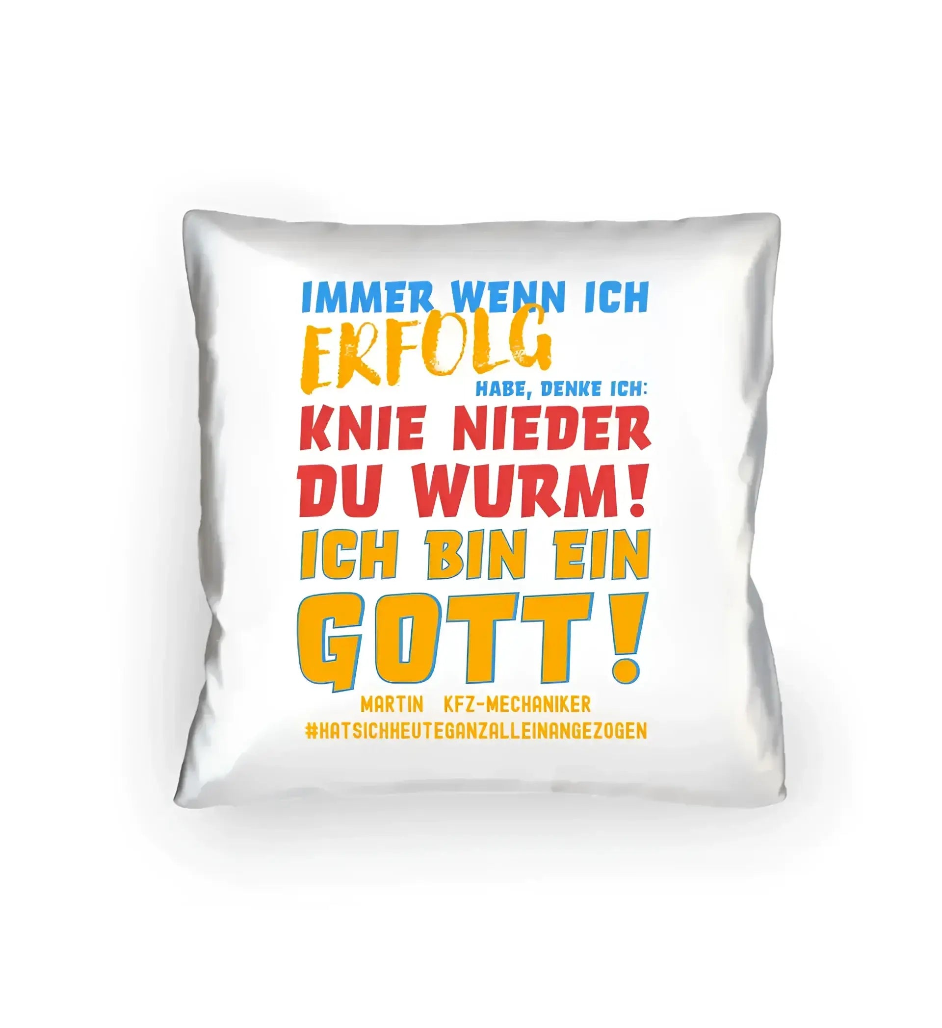 Immer wenn ich Erfolg • Gott • Kissen 40x40 cm • Exklusivdesign • personalisiert