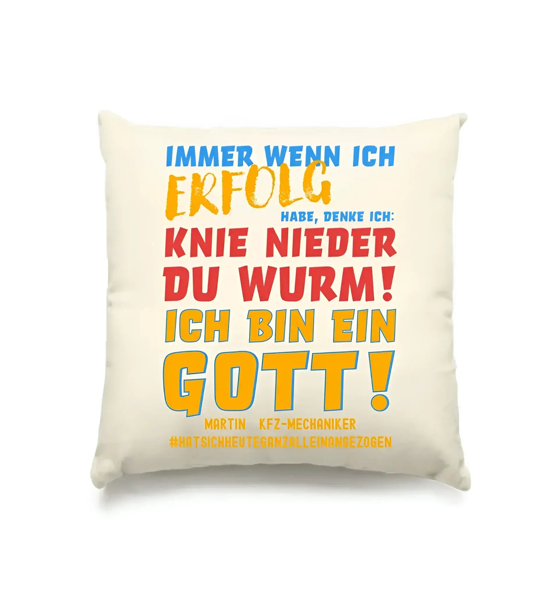 Immer wenn ich Erfolg • Gott • Kissen 40x40 cm • Exklusivdesign • personalisiert