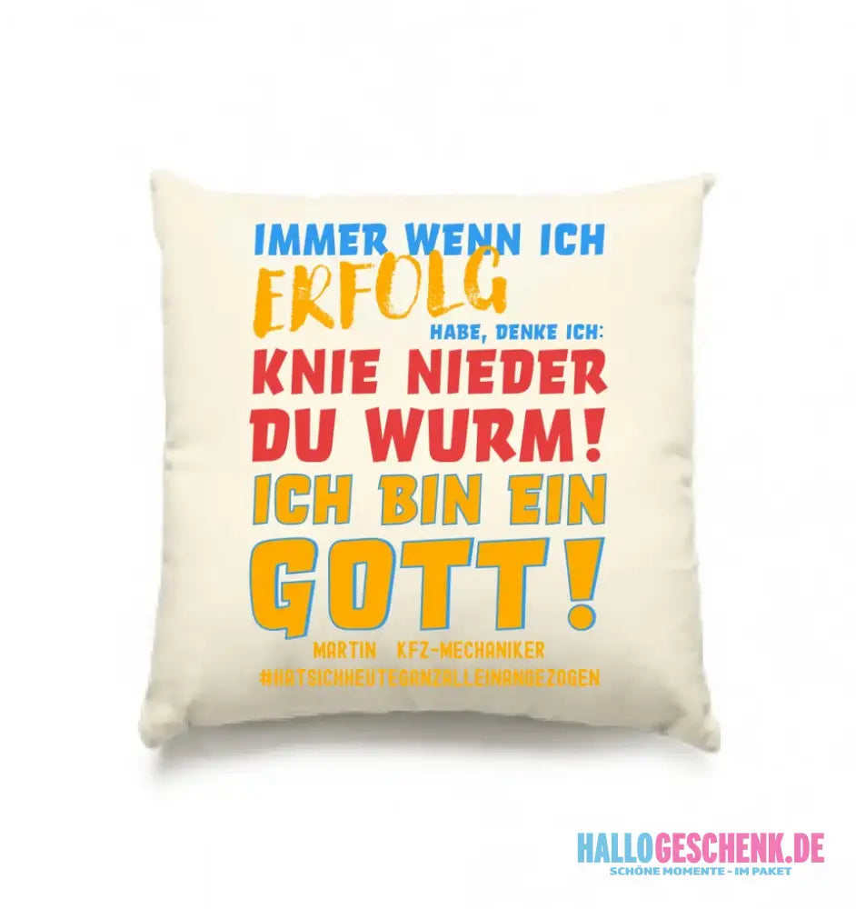 Immer wenn ich Erfolg • Gott • Kissen 40x40 cm • Exklusivdesign • personalisiert