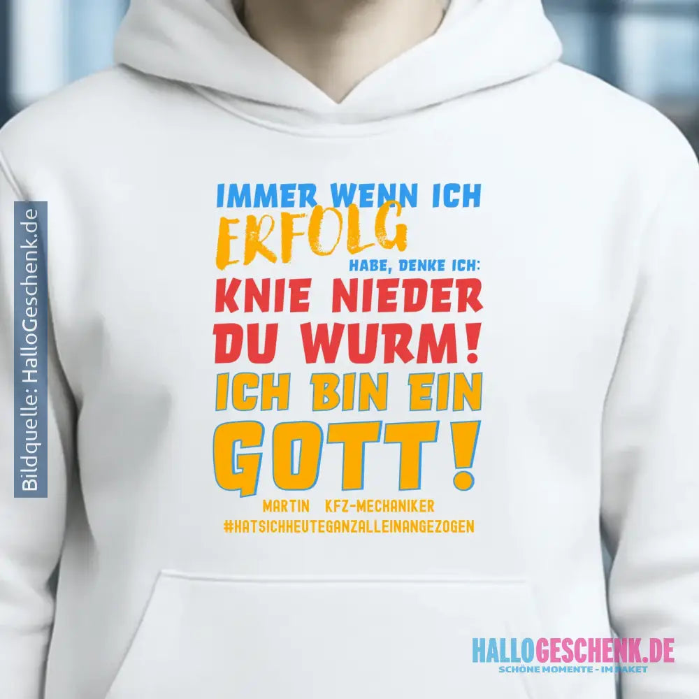 Immer wenn ich Erfolg • Gott • Unisex Premium Hoodie XS-5XL aus Bio-Baumwolle für Damen & Herren • Exklusivdesign • personalisiert