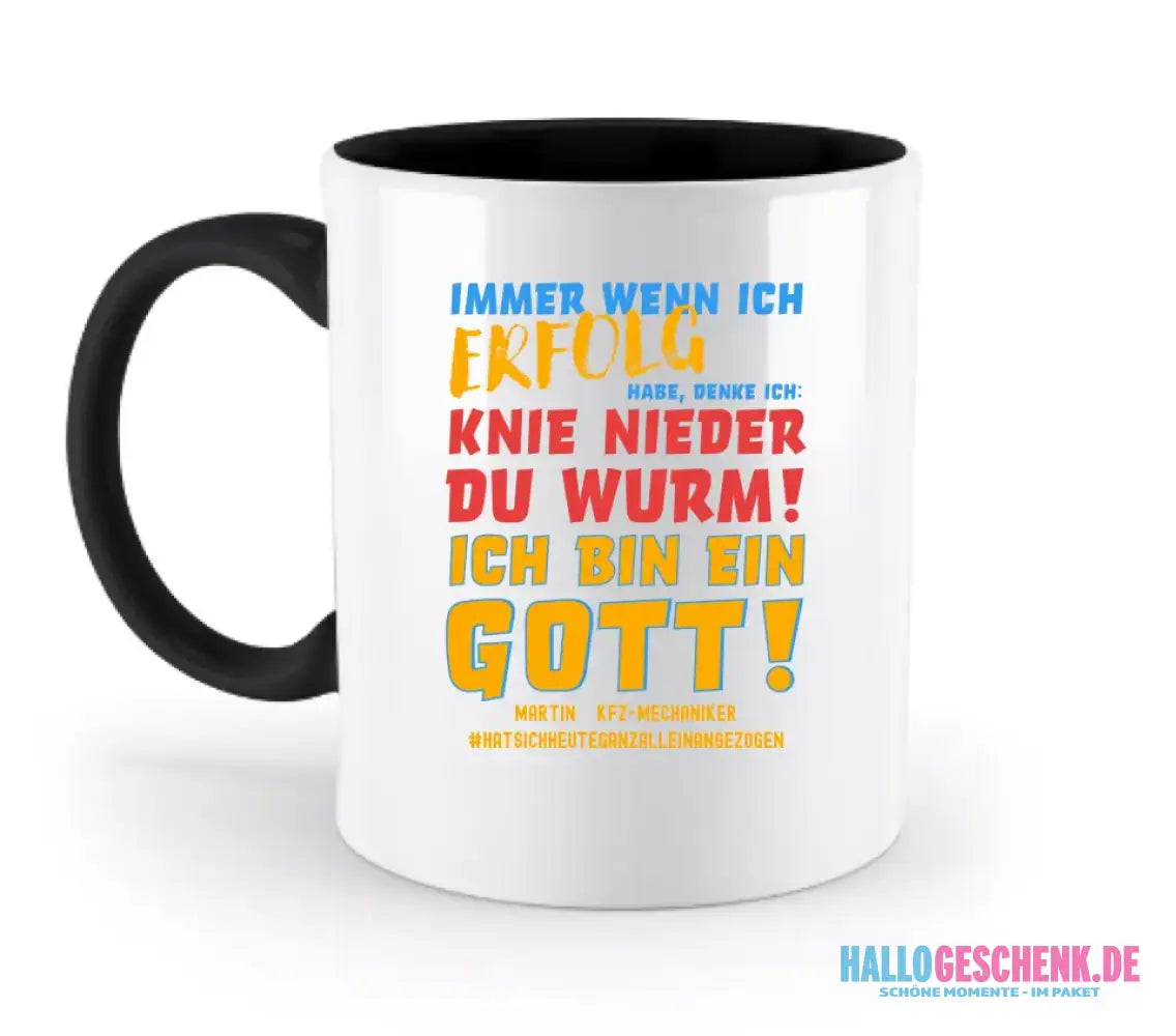 Immer wenn ich Erfolg • Gott • zweifarbige Tasse • Exklusivdesign • personalisiert