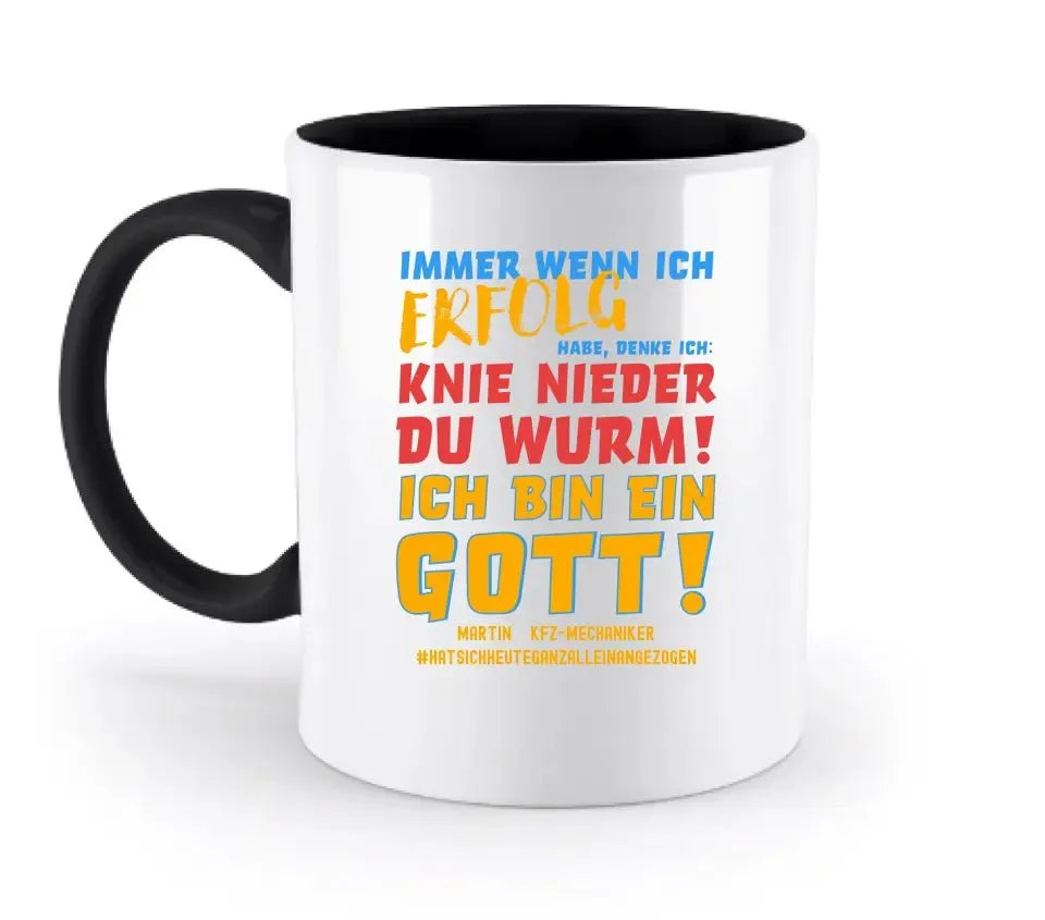 Immer wenn ich Erfolg • Gott • zweifarbige Tasse • Exklusivdesign • personalisiert - HalloGeschenk.de