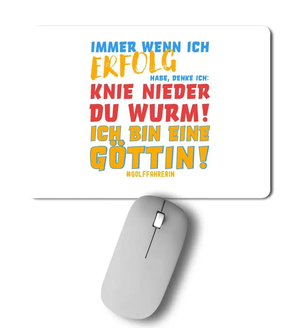 Immer wenn ich Erfolg • Göttin • Mousepad • Exklusivdesign • personalisiert von HalloGeschenk.de