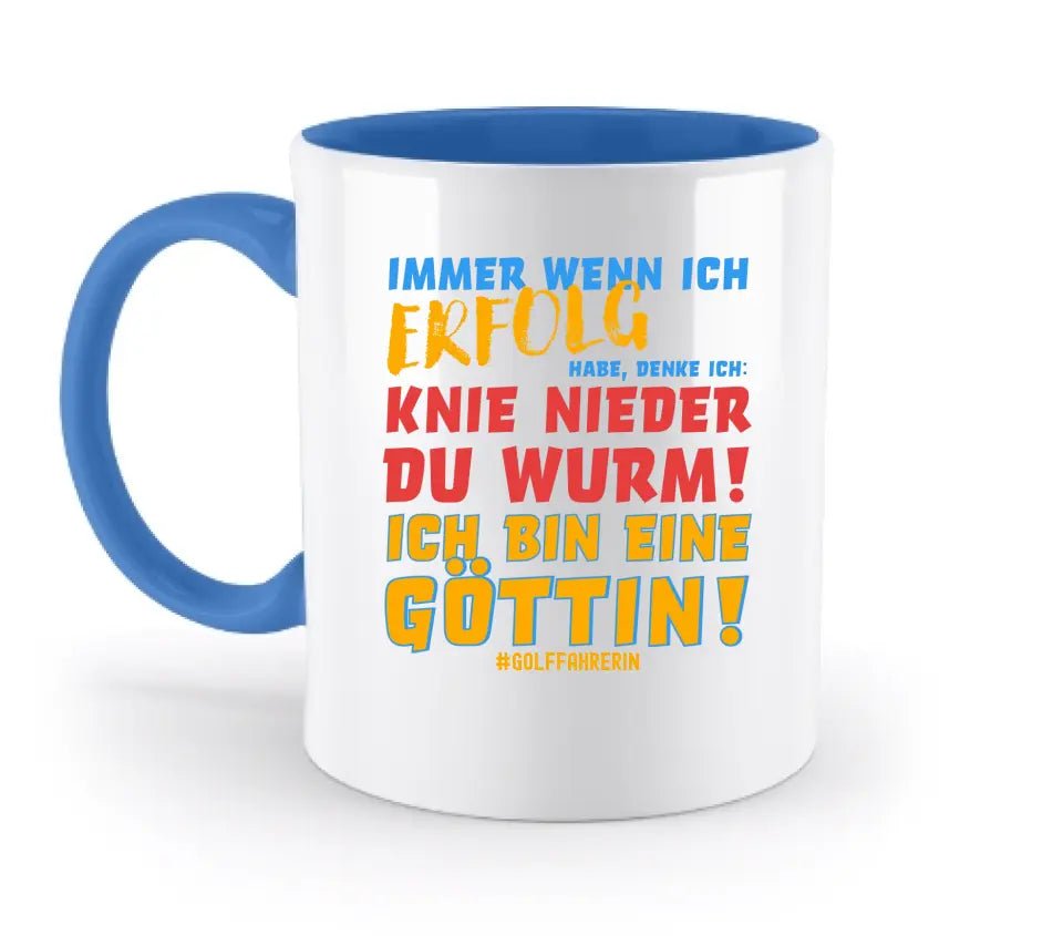 Immer wenn ich Erfolg • Göttin • zweifarbige Tasse • Exklusivdesign • personalisiert von HalloGeschenk.de