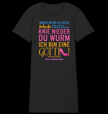 Immer wenn ich Schuhe • Göttin • 4 Versionen • Ladies Premium T-Shirt Kleid aus Bio-Baumwolle S-2XL • Exklusivdesign • personalisiert