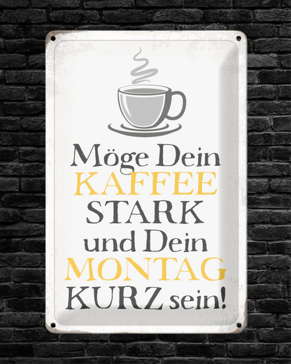Kaffee & Montag • Blechschild mit Motiv • 20x30 cm Hochformat - HalloGeschenk.de