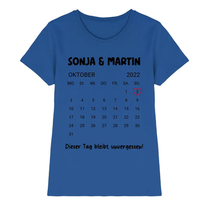Kalender mit Wunschdatum • mehrere Artikel • ’Statement-Collection’ • Wunschtext • Mein Motiv - Premium Damen T-Shirt