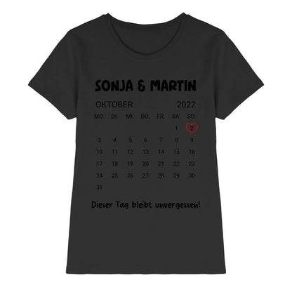 Kalender mit Wunschdatum • mehrere Artikel • ’Statement-Collection’ • Wunschtext • Mein Motiv - Premium Damen T-Shirt