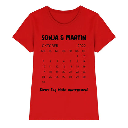 Kalender mit Wunschdatum • mehrere Artikel • ’Statement-Collection’ • Wunschtext • Mein Motiv - Premium Damen T-Shirt