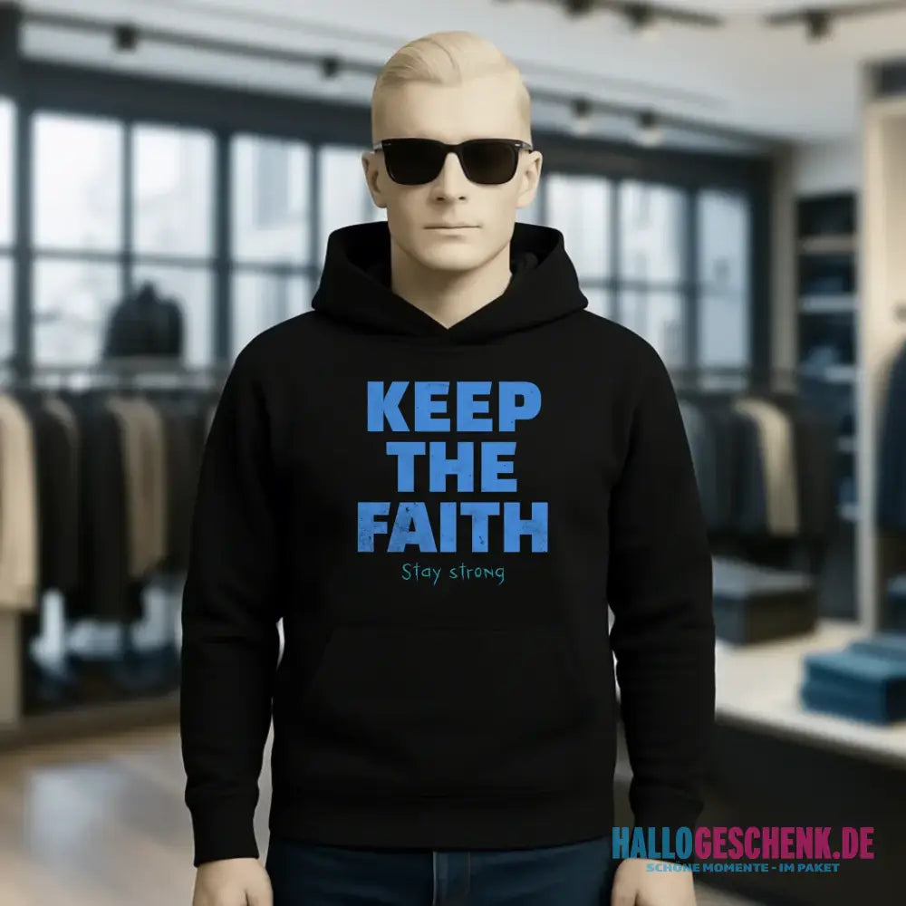 Keep the Faith • Farbwahl + Wunschtext • Unisex Premium Hoodie XS-5XL aus Bio-Baumwolle für Damen & Herren • Exklusivdesign • personalisiert