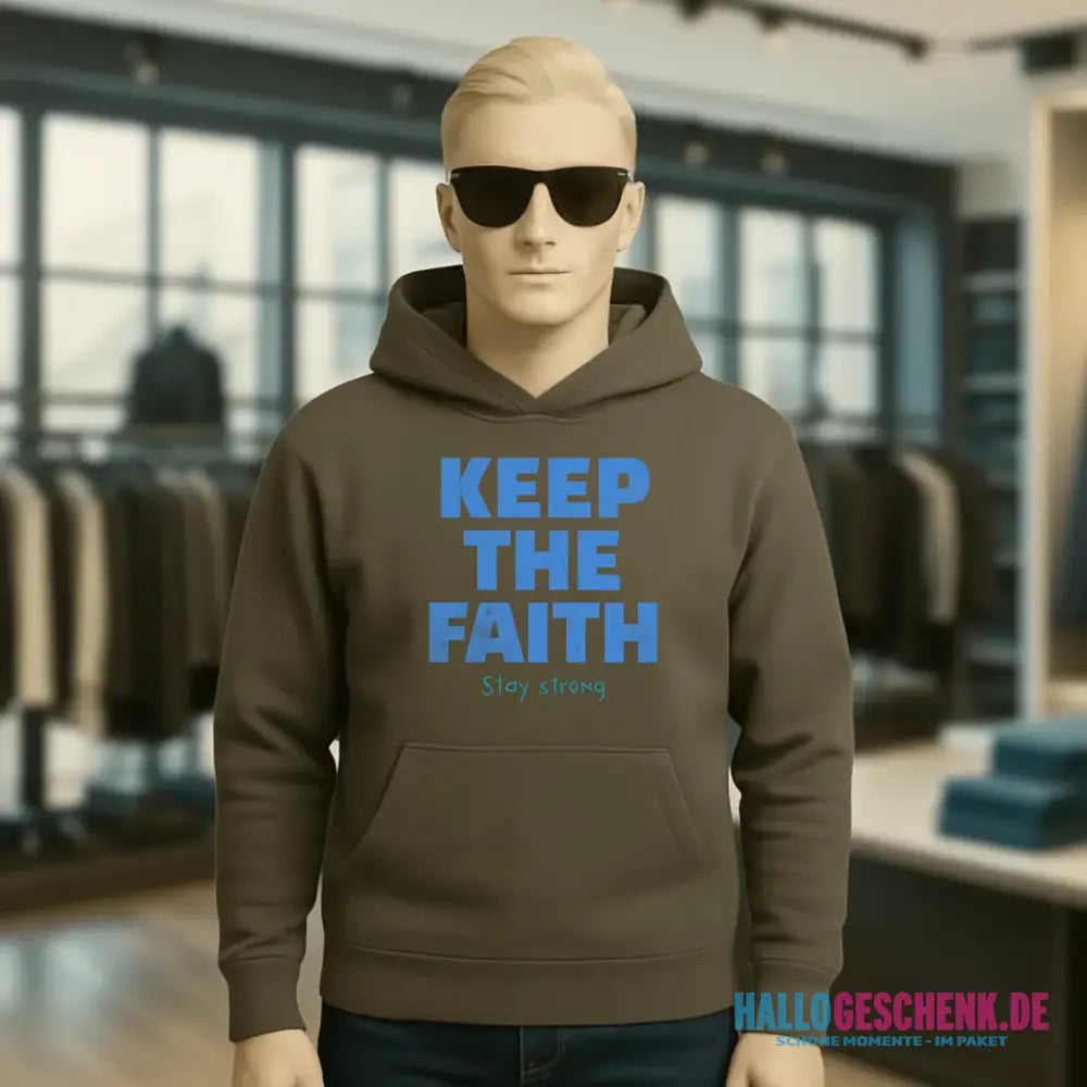 Keep the Faith • Farbwahl + Wunschtext • Unisex Premium Hoodie XS-5XL aus Bio-Baumwolle für Damen & Herren • Exklusivdesign • personalisiert