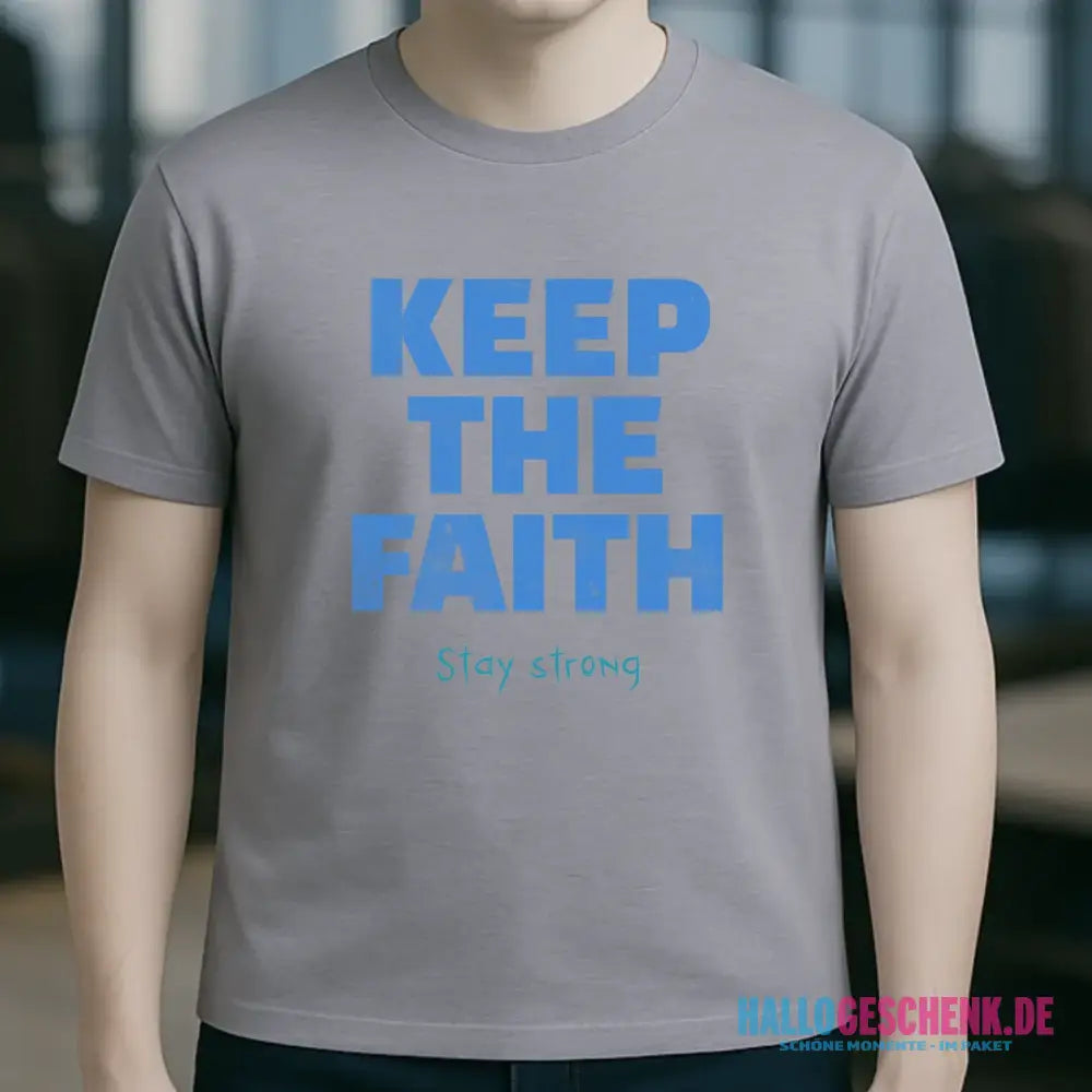 Keep the Faith • Farbwahl + Wunschtext • Unisex Premium T-Shirt XS-5XL aus Bio-Baumwolle für Damen & Herren • Exklusivdesign • personalisiert
