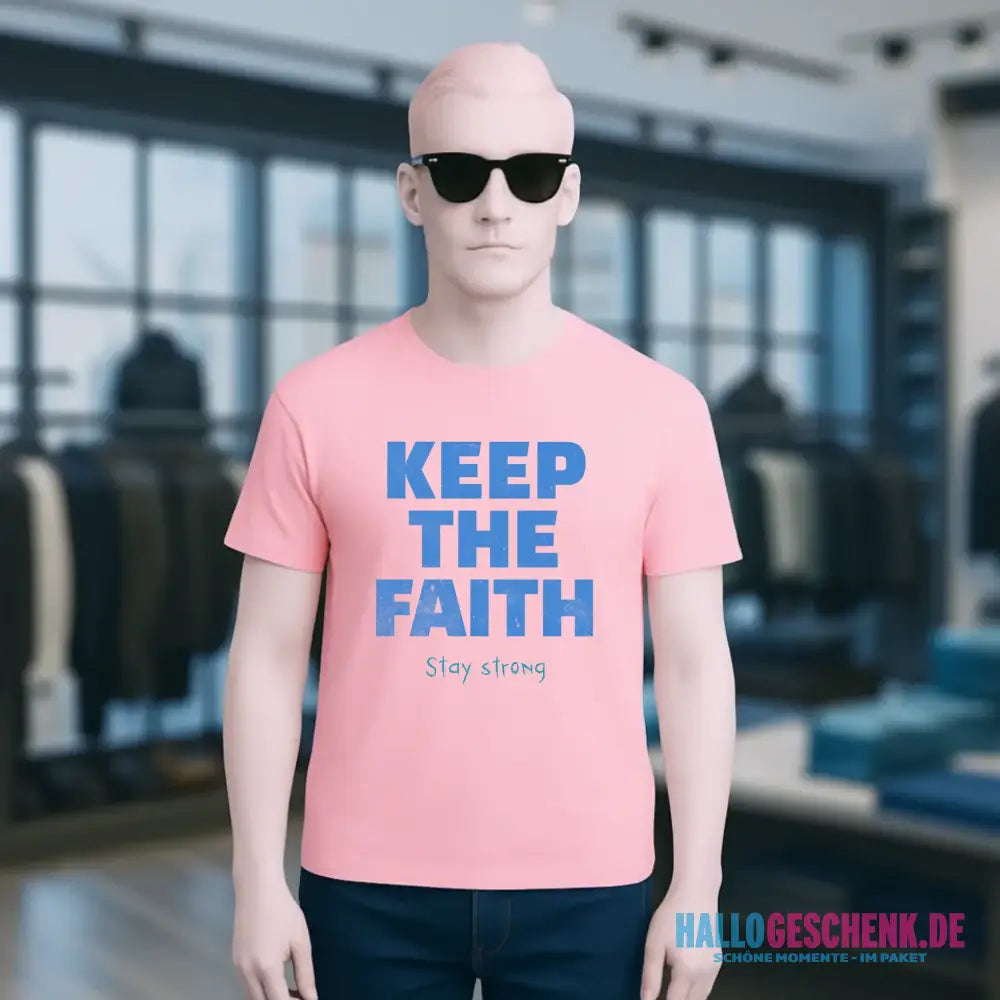 Keep the Faith • Farbwahl + Wunschtext • Unisex Premium T-Shirt XS-5XL aus Bio-Baumwolle für Damen & Herren • Exklusivdesign • personalisiert