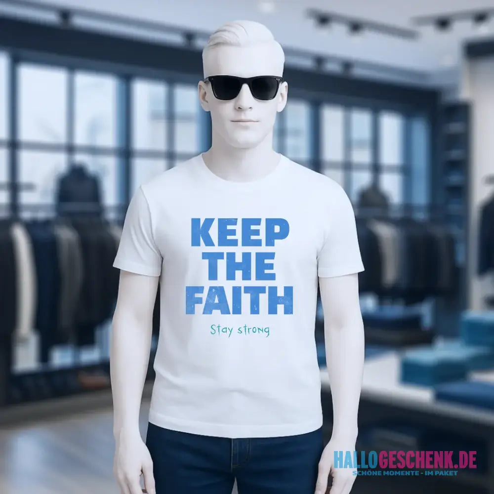 Keep the Faith • Farbwahl + Wunschtext • Unisex Premium T-Shirt XS-5XL aus Bio-Baumwolle für Damen & Herren • Exklusivdesign • personalisiert