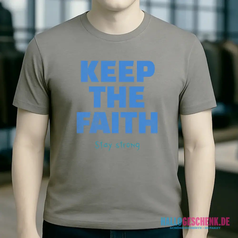 Keep the Faith • Farbwahl + Wunschtext • Unisex Premium T-Shirt XS-5XL aus Bio-Baumwolle für Damen & Herren • Exklusivdesign • personalisiert