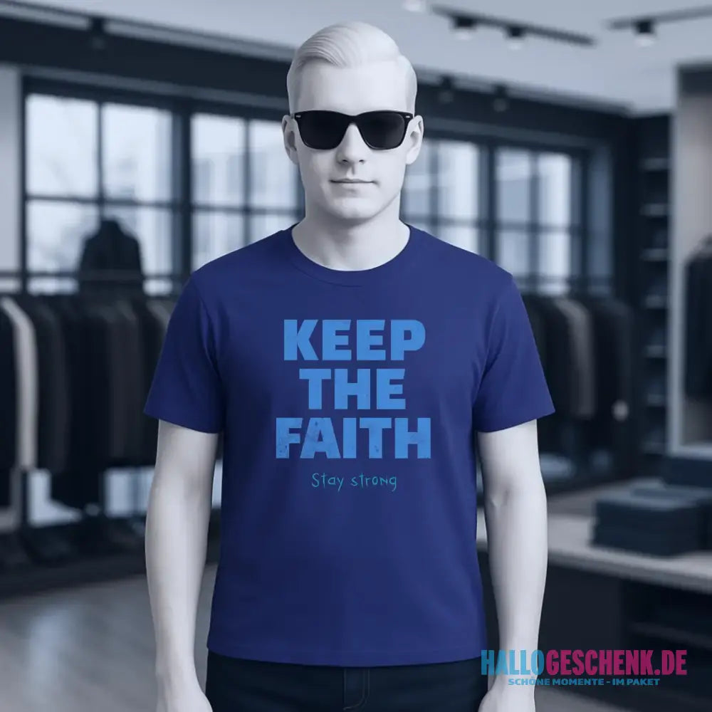 Keep the Faith • Farbwahl + Wunschtext • Unisex Premium T-Shirt XS-5XL aus Bio-Baumwolle für Damen & Herren • Exklusivdesign • personalisiert