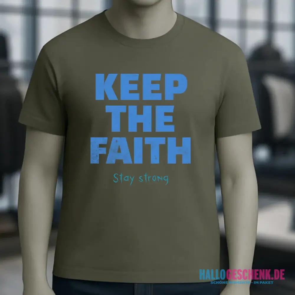 Keep the Faith • Farbwahl + Wunschtext • Unisex Premium T-Shirt XS-5XL aus Bio-Baumwolle für Damen & Herren • Exklusivdesign • personalisiert
