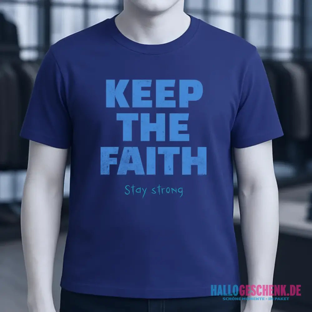 Keep the Faith • Farbwahl + Wunschtext • Unisex Premium T-Shirt XS-5XL aus Bio-Baumwolle für Damen & Herren • Exklusivdesign • personalisiert