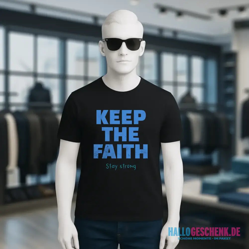 Keep the Faith • Farbwahl + Wunschtext • Unisex Premium T-Shirt XS-5XL aus Bio-Baumwolle für Damen & Herren • Exklusivdesign • personalisiert