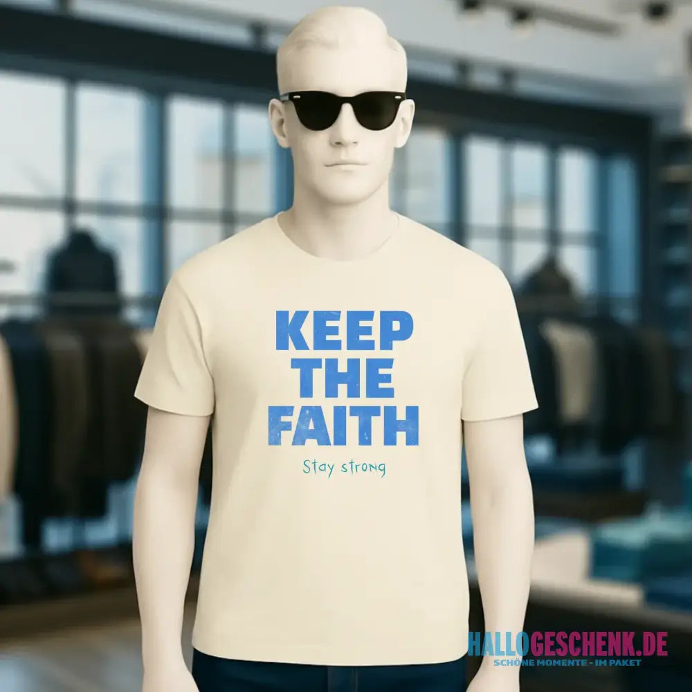 Keep the Faith • Farbwahl + Wunschtext • Unisex Premium T-Shirt XS-5XL aus Bio-Baumwolle für Damen & Herren • Exklusivdesign • personalisiert