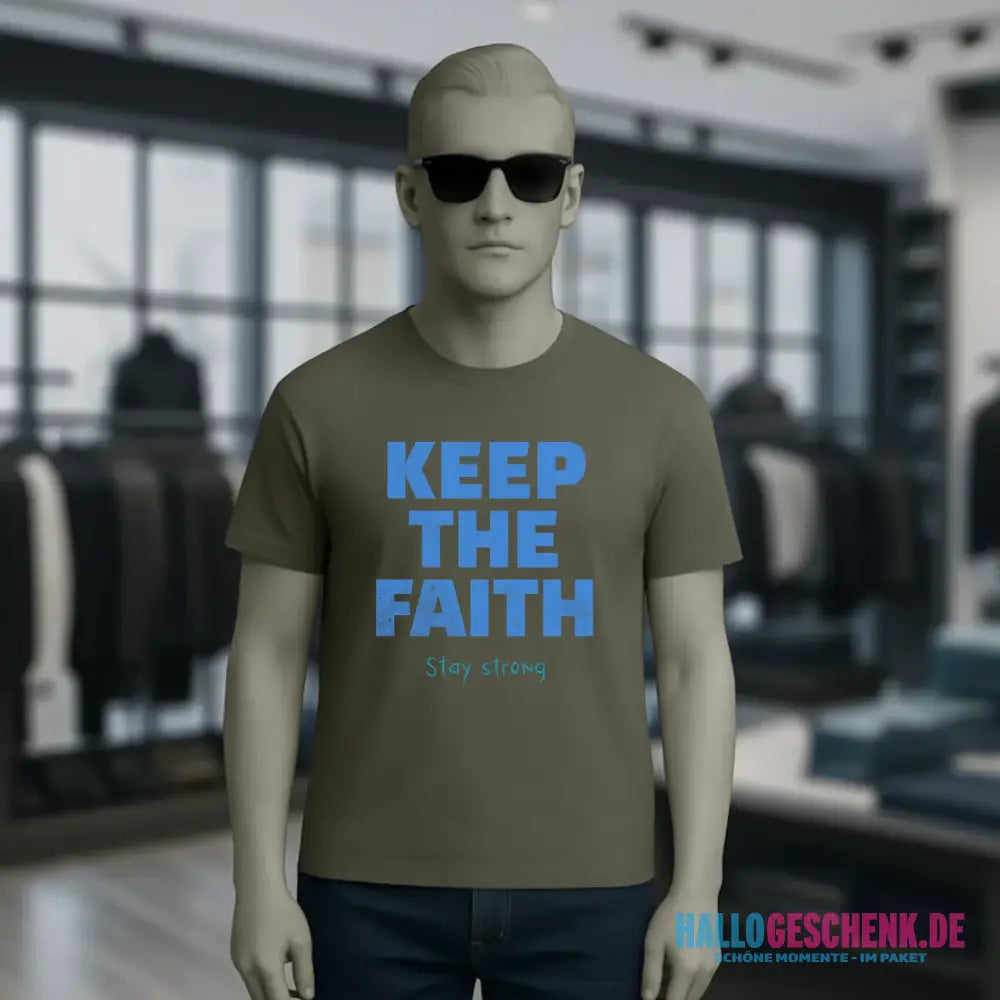 Keep the Faith • Farbwahl + Wunschtext • Unisex Premium T-Shirt XS-5XL aus Bio-Baumwolle für Damen & Herren • Exklusivdesign • personalisiert