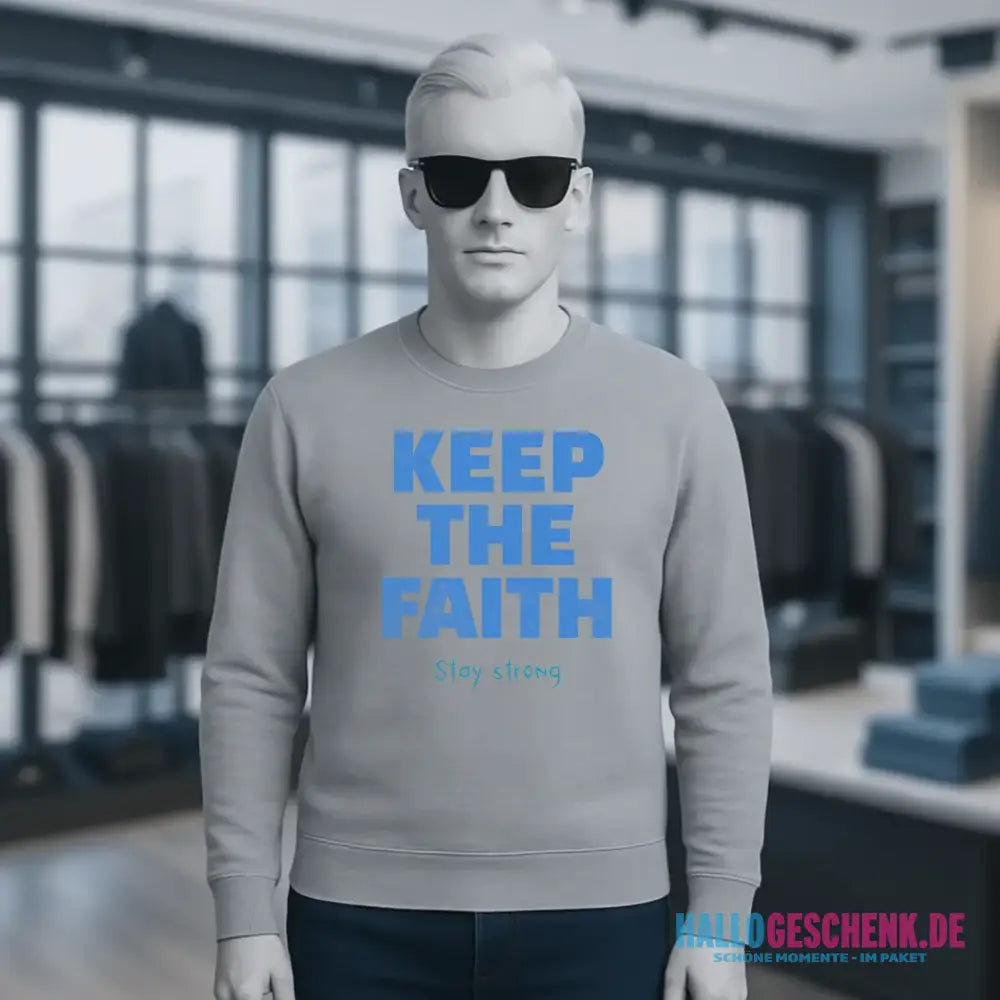 Keep the Faith • Farbwahl + Wunschtext • Unisex Sweatshirt Bio-Baumwolle in 4 Farben XS-3XL • personalisiert
