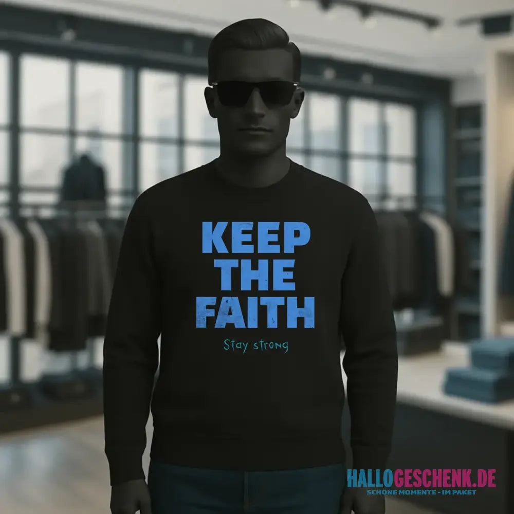 Keep the Faith • Farbwahl + Wunschtext • Unisex Sweatshirt Bio-Baumwolle in 4 Farben XS-3XL • personalisiert