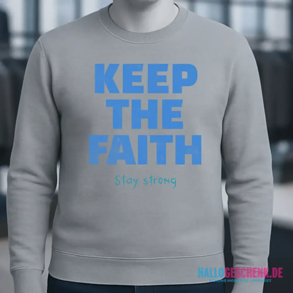 Keep the Faith • Farbwahl + Wunschtext • Unisex Sweatshirt Bio-Baumwolle in 4 Farben XS-3XL • personalisiert