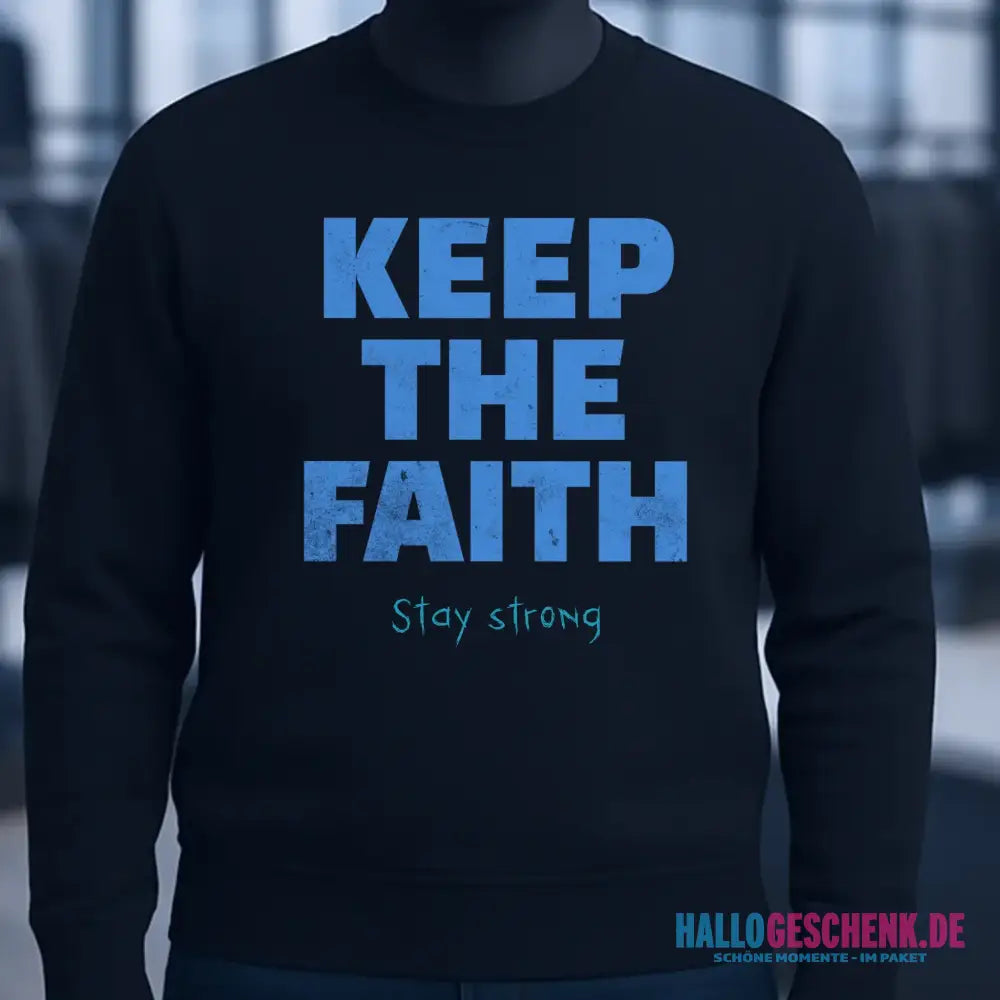 Keep the Faith • Farbwahl + Wunschtext • Unisex Sweatshirt Bio-Baumwolle in 4 Farben XS-3XL • personalisiert