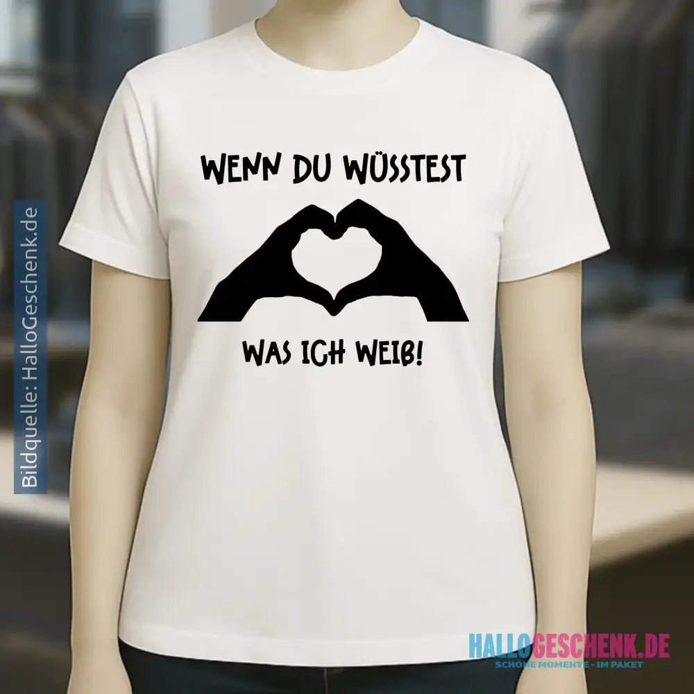 Keine Frage, ich liebe Dich auch! • Frau • Hände • personalisierter Text • Ladies Premium T-Shirt XS-2XL aus Bio-Baumwolle für Damen • Exklusivdesign • personalisiert • Motivauswahl • personalisierbar