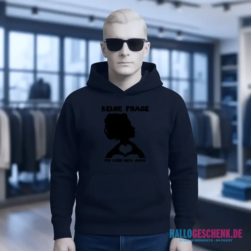 Keine Frage, ich liebe Dich auch! • Frau • personalisierter Text • Unisex Premium Hoodie XS-5XL aus Bio-Baumwolle für Damen & Herren • Exklusivdesign • personalisiert
