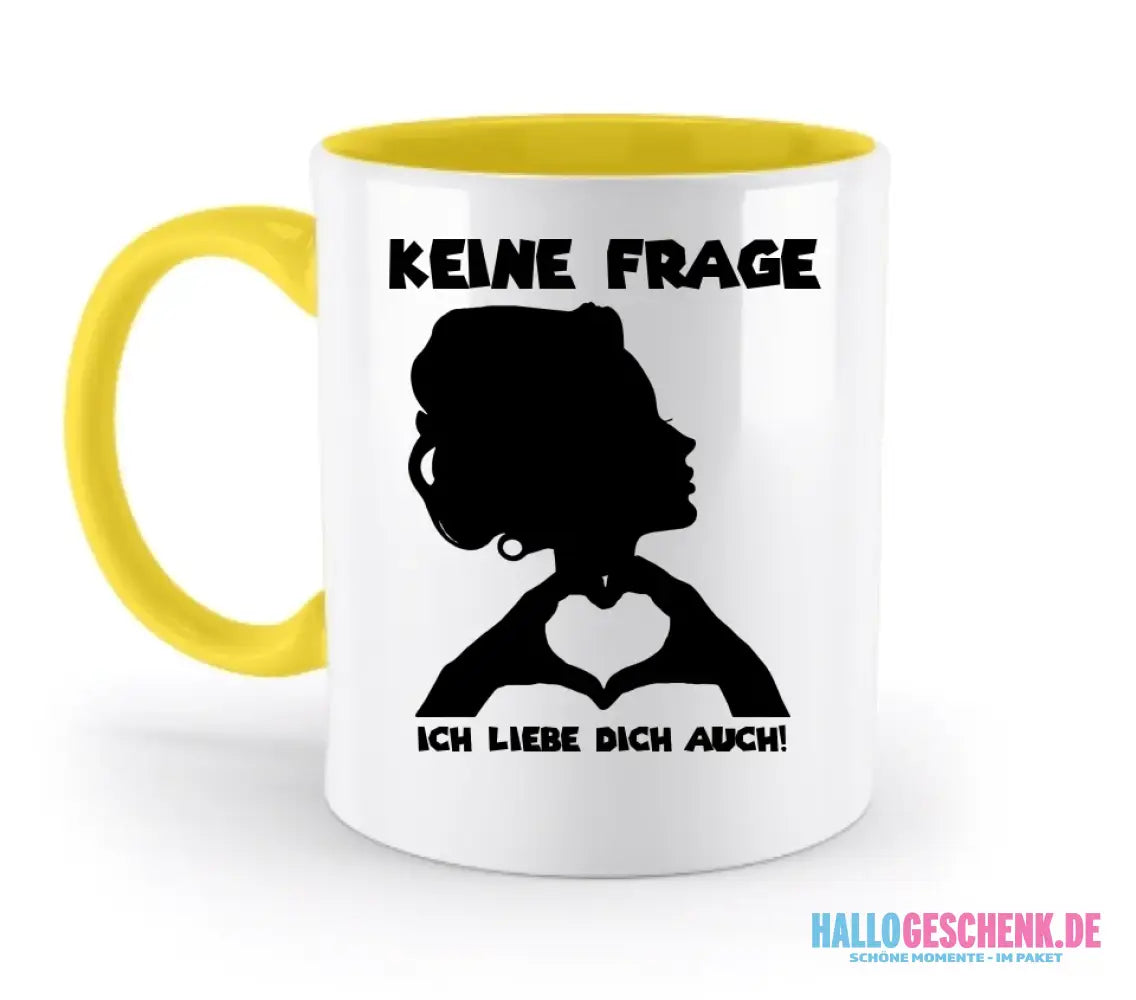 Keine Frage, ich liebe Dich auch! • personalisierter Text • zweifarbige Tasse 330ml mit farbigem Innendruck spülmaschinengeeignet
