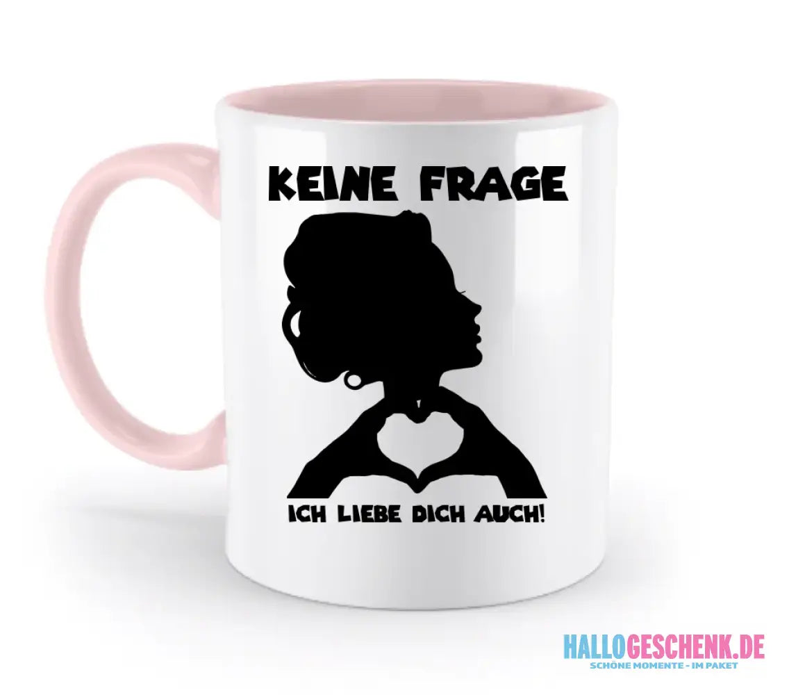 Keine Frage, ich liebe Dich auch! • personalisierter Text • zweifarbige Tasse 330ml mit farbigem Innendruck spülmaschinengeeignet