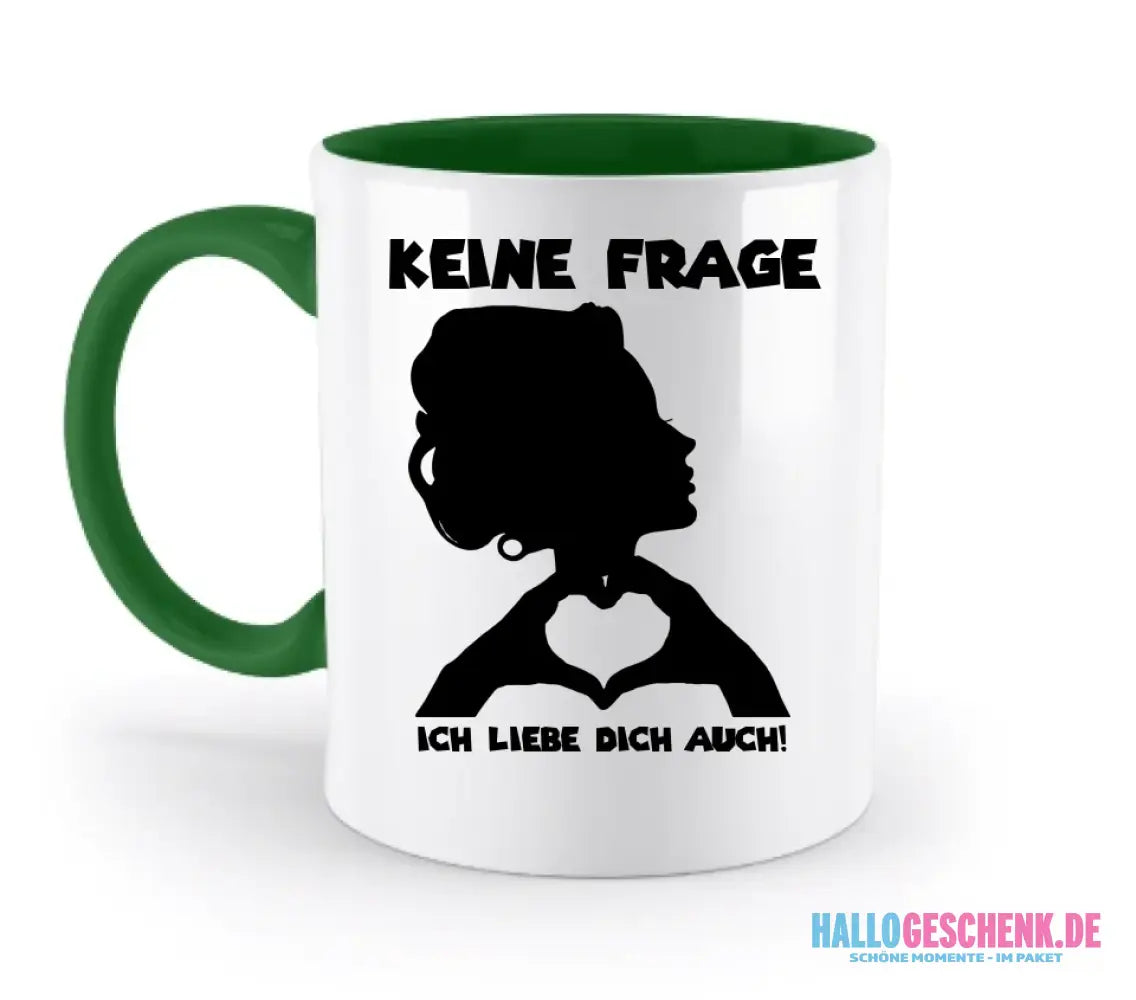 Keine Frage, ich liebe Dich auch! • personalisierter Text • zweifarbige Tasse 330ml mit farbigem Innendruck spülmaschinengeeignet