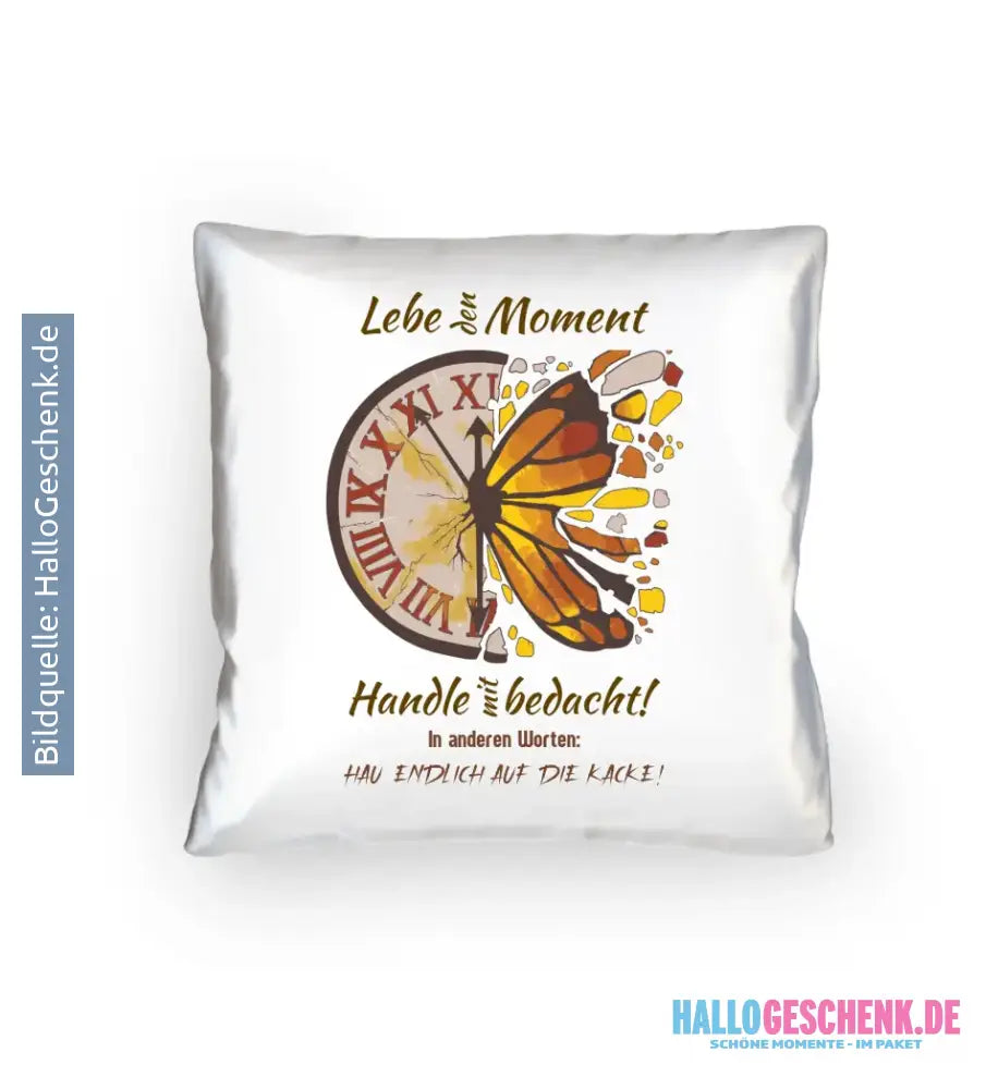 Lebe den Moment • Kissen 40x40 cm • Exklusivdesign • personalisiert
