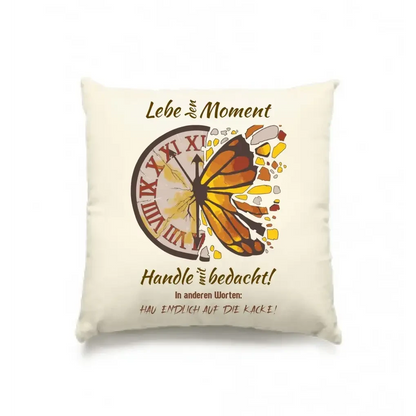Lebe den Moment • Kissen 40x40 cm • Exklusivdesign • personalisiert
