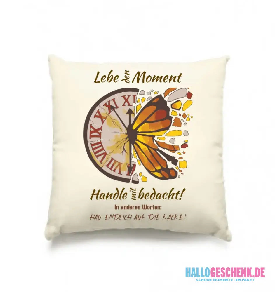 Lebe den Moment • Kissen 40x40 cm • Exklusivdesign • personalisiert