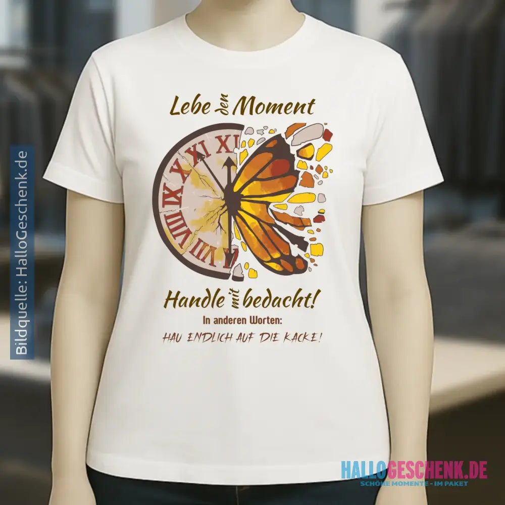 Lebe den Moment • Ladies Premium T-Shirt XS-2XL aus Bio-Baumwolle für Damen • Exklusivdesign • personalisiert