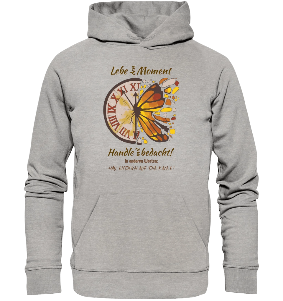 Lebe den Moment • Unisex Premium Hoodie XS - 5XL aus Bio - Baumwolle für Damen & Herren • Exklusivdesign • personalisiert von HalloGeschenk.de