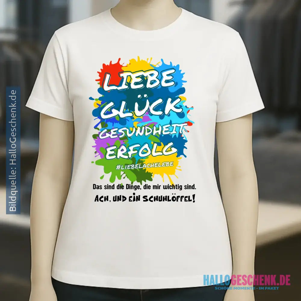 Liebe Glück Gesundheit Erfolg • Ladies Premium T-Shirt XS-2XL aus Bio-Baumwolle für Damen • Exklusivdesign • personalisiert