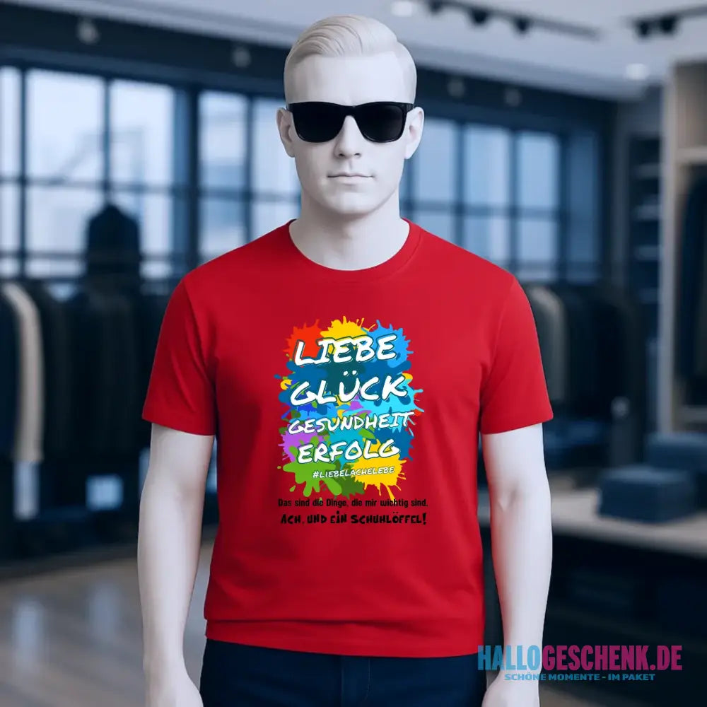 Liebe Glück Gesundheit Erfolg • Unisex Premium T-Shirt XS-5XL aus Bio-Baumwolle für Damen & Herren • Exklusivdesign • personalisiert