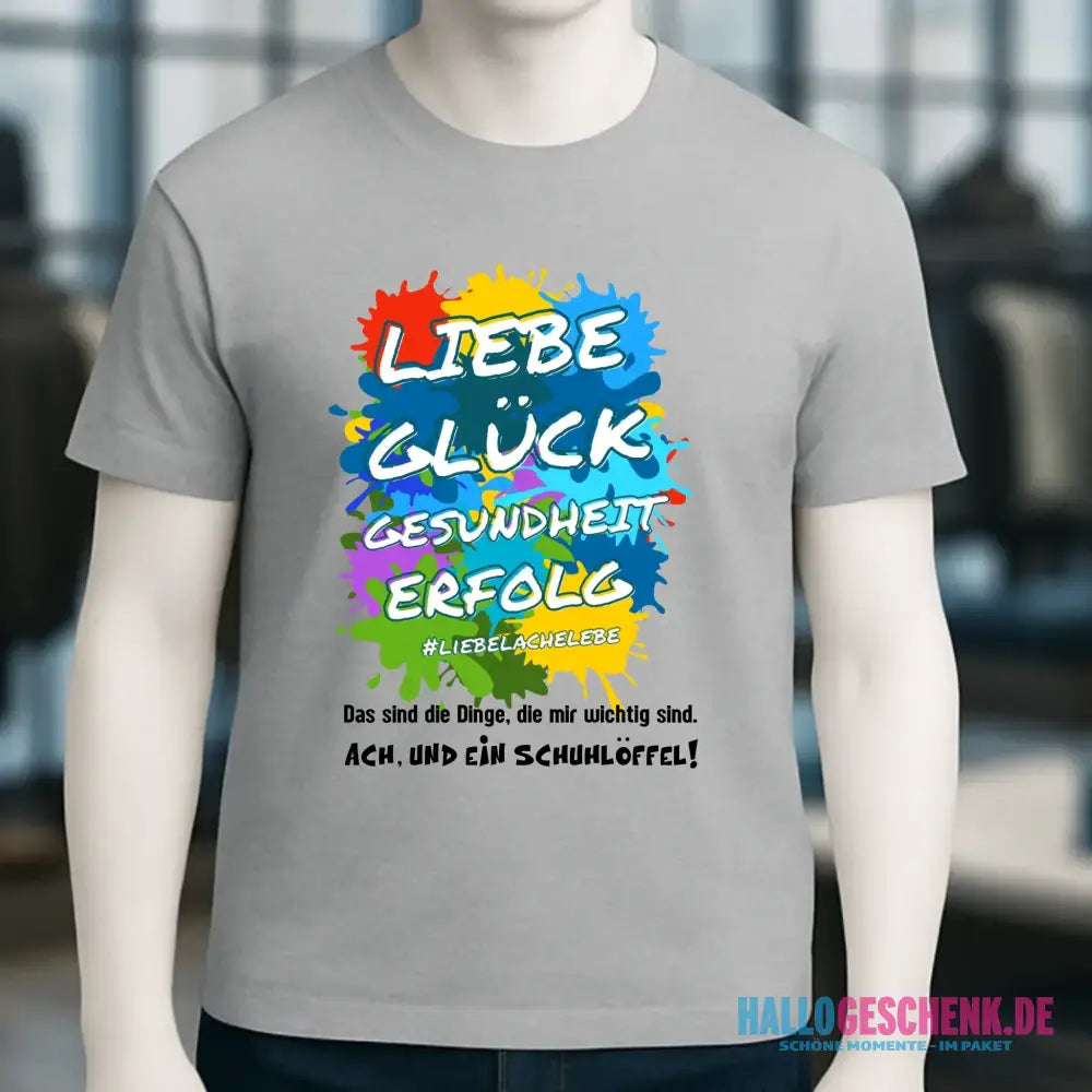 Liebe Glück Gesundheit Erfolg • Unisex Premium T-Shirt XS-5XL aus Bio-Baumwolle für Damen & Herren • Exklusivdesign • personalisiert