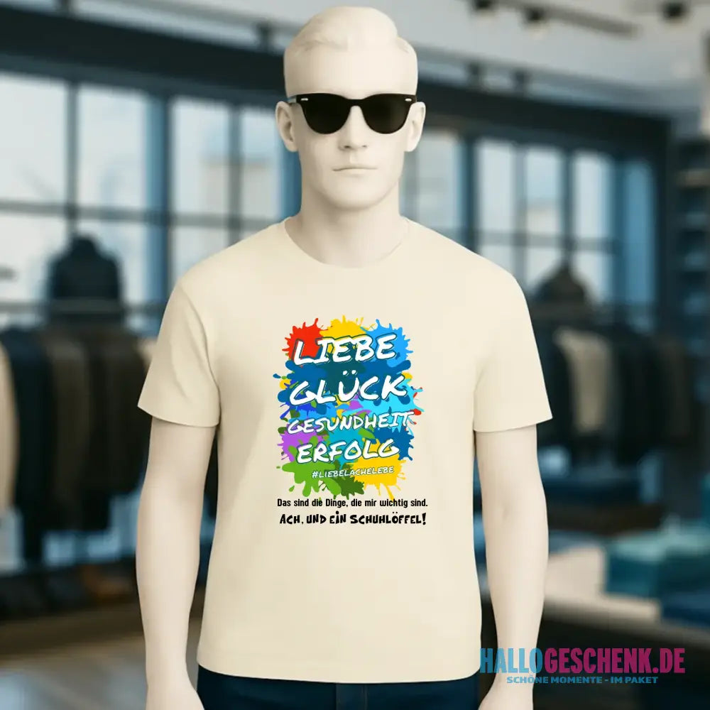 Liebe Glück Gesundheit Erfolg • Unisex Premium T-Shirt XS-5XL aus Bio-Baumwolle für Damen & Herren • Exklusivdesign • personalisiert