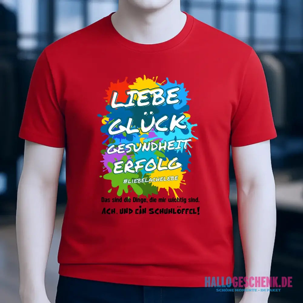 Liebe Glück Gesundheit Erfolg • Unisex Premium T-Shirt XS-5XL aus Bio-Baumwolle für Damen & Herren • Exklusivdesign • personalisiert