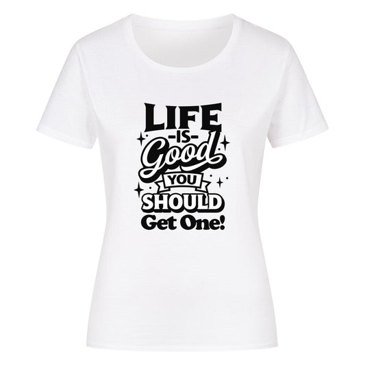 Life - Classic Organic Shirt Women - HalloGeschenk.de #geschenkideen# #personalisiert# #geschenk#