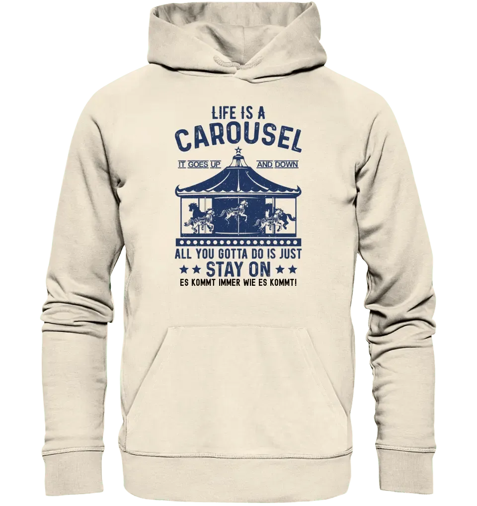 Life is a carousel • Unisex Premium Hoodie XS - 5XL aus Bio - Baumwolle für Damen & Herren • Exklusivdesign • personalisiert - HalloGeschenk.de