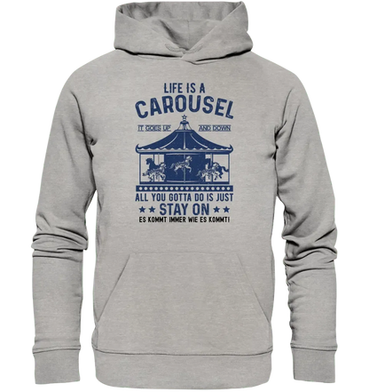 Life is a carousel • Unisex Premium Hoodie XS - 5XL aus Bio - Baumwolle für Damen & Herren • Exklusivdesign • personalisiert - HalloGeschenk.de