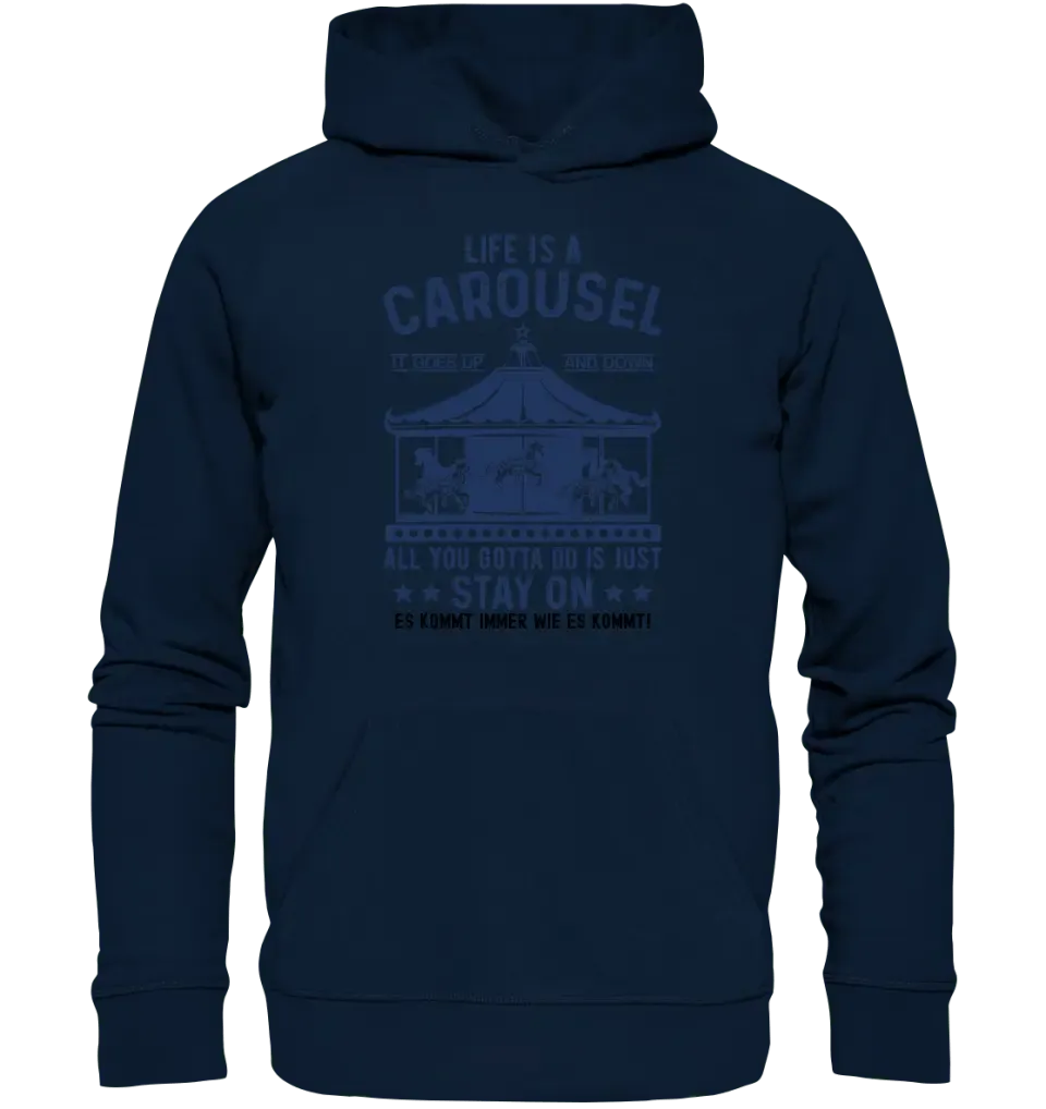 Life is a carousel • Unisex Premium Hoodie XS - 5XL aus Bio - Baumwolle für Damen & Herren • Exklusivdesign • personalisiert - HalloGeschenk.de